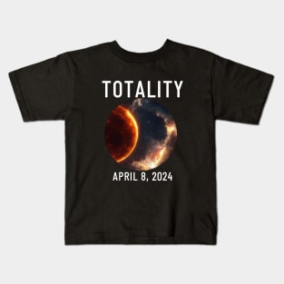 Totality April 8, 2024 Solar Eclipse Kids T-Shirt